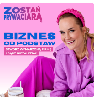 Zostań Prywaciarą. Biznes od podstaw